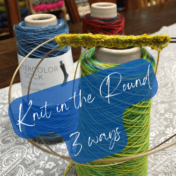 Ewe-nique Knits Education July 11th 5-8pm Learn to Knit in the Round - Three ways
